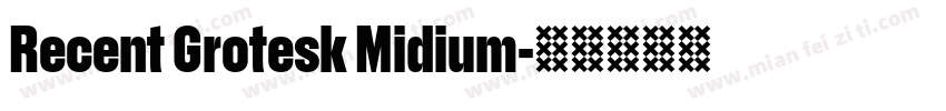 Recent Grotesk Midium字体转换